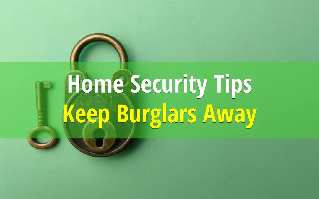 12 Easy and Affordable Ways to Keep Burglars Away