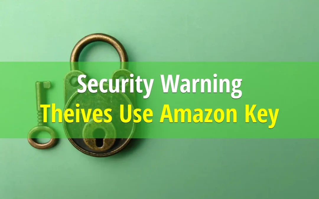 Amazon Key Helps Thieves Break Into Homes, Proving Importance of Having a Trusted Locksmith