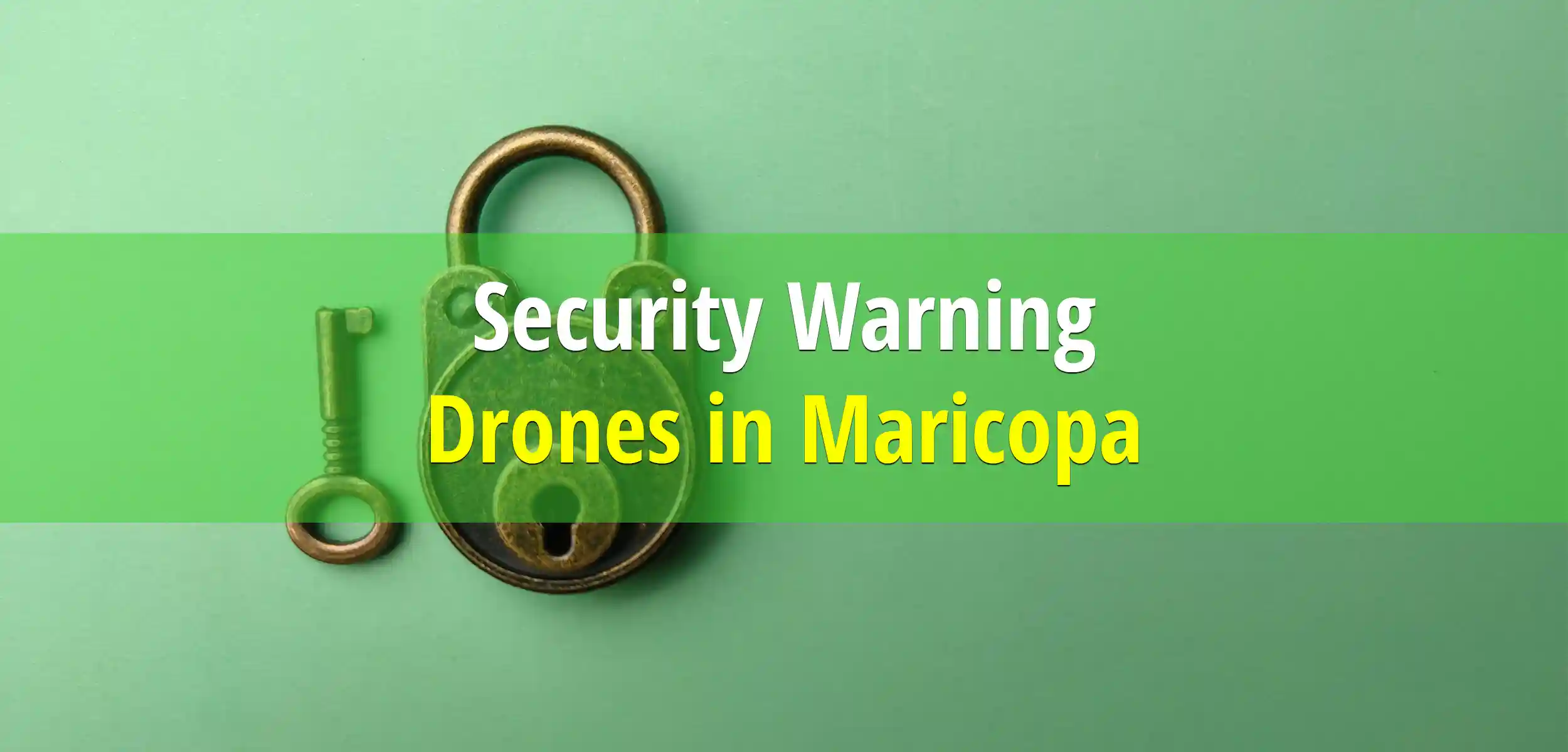 DRONES: The Next Threat to Maricopa County Security