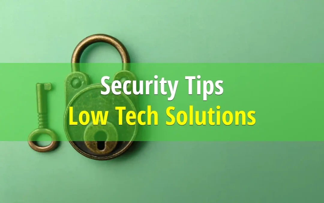 Effective Low Tech Security Solutions