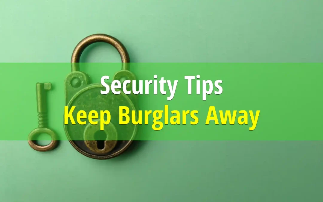 Simple Steps to Keep Burglars Away